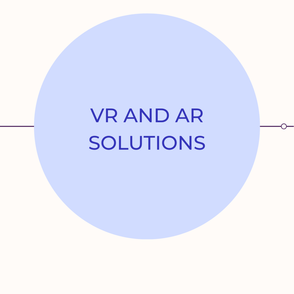 VR and AR solutions